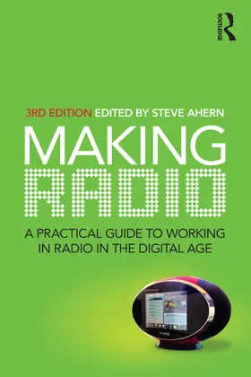 Ahern |  Making Radio: A Practical Guide to Working in Radio in the Digital Age | Buch |  Sack Fachmedien