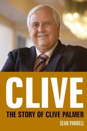 Parnell |  Clive: The story of Clive Palmer | eBook | Sack Fachmedien