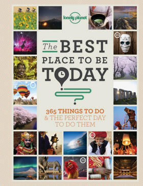  The Best Place to Be Today: 365 Things to Do & the Perfect Day to Do Them | Buch |  Sack Fachmedien