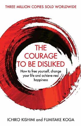 Kishimi / Koga |  The Courage To Be Disliked | Buch |  Sack Fachmedien