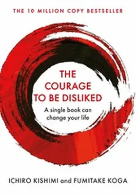 Kishimi / Koga |  The Courage To Be Disliked | eBook | Sack Fachmedien