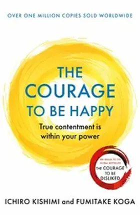 Kishimi / Koga |  The Courage to be Happy | eBook | Sack Fachmedien