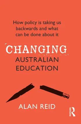 Reid |  Changing Australian Education | Buch |  Sack Fachmedien