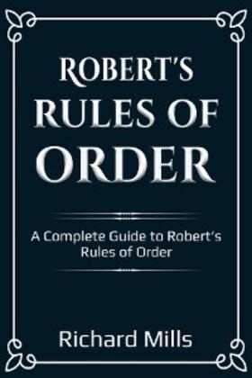 Mills |  Robert's Rules of Order | eBook | Sack Fachmedien