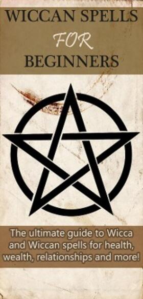 Mills |  Wiccan Spells for Beginners | eBook | Sack Fachmedien