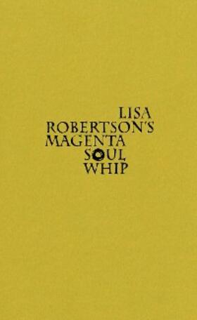 Robertson |  Lisa Robertson's Magenta Soul Whip | eBook | Sack Fachmedien