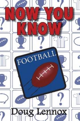 Lennox |  Now You Know Football | eBook | Sack Fachmedien