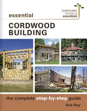 Roy |  Essential Cordwood Building | eBook | Sack Fachmedien