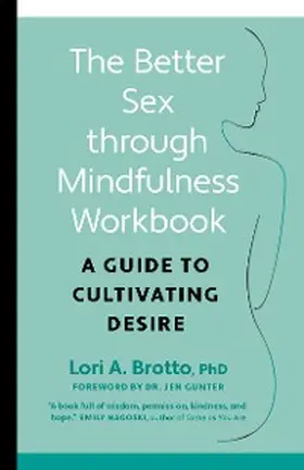 Brotto |  The Better Sex Through Mindfulness Workbook | eBook | Sack Fachmedien