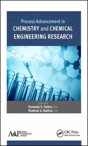 Zaikov / Babkin | Process Advancement in Chemistry and Chemical Engineering Research | Buch | 978-1-77188-105-0 | sack.de