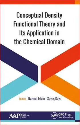 Islam / Kaya | Conceptual Density Functional Theory and Its Application in the Chemical Domain | Buch | 978-1-77188-665-9 | www2.sack.de