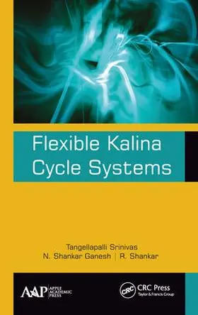 Srinivas / Shankar Ganesh / Shankar |  Flexible Kalina Cycle Systems | Buch |  Sack Fachmedien