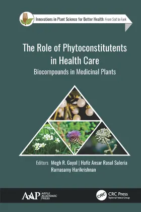 Goyal / Rasul Suleria / Harikrishnan |  The Role of Phytoconstitutents in Health Care: Biocompounds in Medicinal Plants | Buch |  Sack Fachmedien