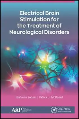 Zohuri / McDaniel | Electrical Brain Stimulation for the Treatment of Neurological Disorders | Buch | 978-1-77188-851-6 | sack.de