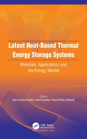 Shukla / Sharma / Biwolé |  Latent Heat-Based Thermal Energy Storage Systems | Buch |  Sack Fachmedien