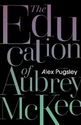 Pugsley |  The Education of Aubrey McKee | eBook | Sack Fachmedien