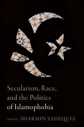 Sadequee |  Secularism, Race, and the Politics of Islamophobia | Buch |  Sack Fachmedien