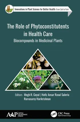 Goyal / Rasul Suleria / Harikrishnan |  The Role of Phytoconstitutents in Health Care | Buch |  Sack Fachmedien