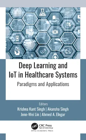 Kant Singh / Singh / Lin |  Deep Learning and Iot in Healthcare Systems | Buch |  Sack Fachmedien