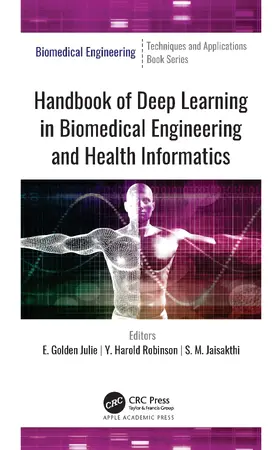 Julie / Robinson / Jaisakthi |  Handbook of Deep Learning in Biomedical Engineering and Health Informatics | Buch |  Sack Fachmedien