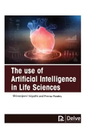 Sripathi / Pandey |  The Use of Artificial Intelligence in Life Sciences | Buch |  Sack Fachmedien