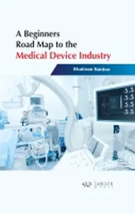 Naidoo |  A Beginners Road Map to the Medical Device Industry | Buch |  Sack Fachmedien