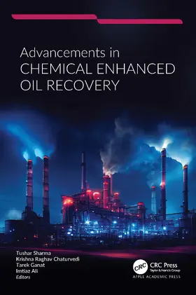 Sharma / Chaturvedi / Ganat |  Advancements in Chemical Enhanced Oil Recovery | Buch |  Sack Fachmedien