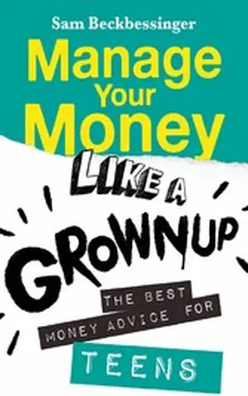 Beckbessinger |  Manage Your Money Like a Grownup | eBook | Sack Fachmedien