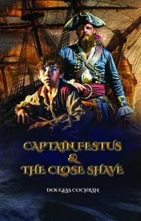 Cochran |  Captain Festus and the Close Shave | eBook | Sack Fachmedien