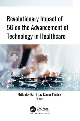 Rai / Pandey |  Revolutionary Impact of 5G on Advancement of Technology in Healthcare | Buch |  Sack Fachmedien