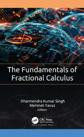 Singh / Yavuz |  The Fundamentals of Fractional Calculus | Buch |  Sack Fachmedien