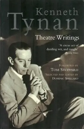 Tynan / Shellard |  Kenneth Tynan: Theatre Writings | eBook | Sack Fachmedien