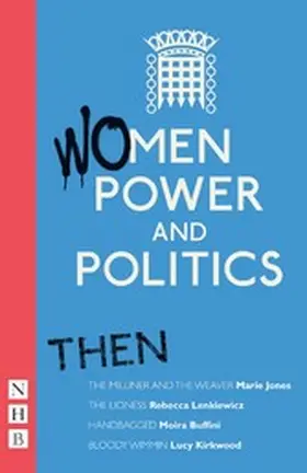 Various / Jones / Lenkiewicz |  Women, Power and Politics: Then | eBook | Sack Fachmedien