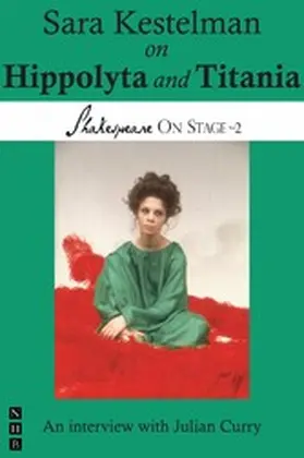 Kestelman / Curry |  Sara Kestelman on Hippolyta and Titania | eBook | Sack Fachmedien