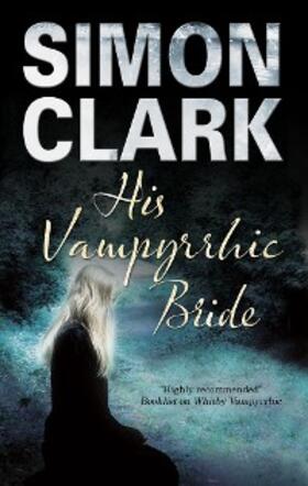Clark |  His Vampyrrhic Bride | eBook | Sack Fachmedien