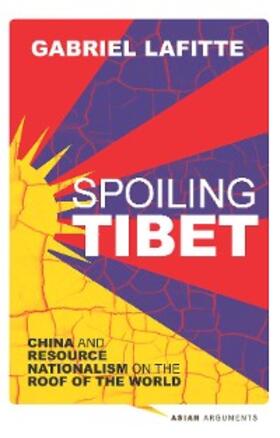Lafitte |  Spoiling Tibet | eBook | Sack Fachmedien
