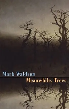 Waldron |  Meanwhile, Trees | eBook | Sack Fachmedien
