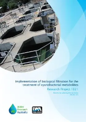 Sawade / Ho / Hoefel |  Implementation of Biological Filtration for the Treatment of Cyanobacterial Metabolites | eBook | Sack Fachmedien
