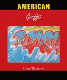Thompson |  American Grafitti | eBook | Sack Fachmedien