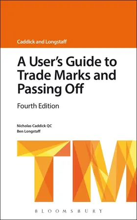 Caddick QC / Longstaff |  A User's Guide to Trade Marks and Passing Off | Buch |  Sack Fachmedien