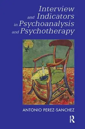 Perez-Sanchez |  Interview and Indicators in Psychoanalysis and Psychotherapy | Buch |  Sack Fachmedien