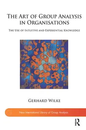 Wilke |  The Art of Group Analysis in Organisations | Buch |  Sack Fachmedien