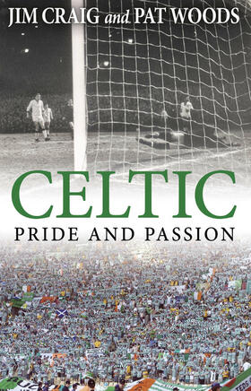 Craig / Woods |  Celtic: Pride and Passion | Buch |  Sack Fachmedien