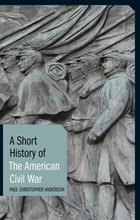 Anderson |  A Short History of the American Civil War | Buch |  Sack Fachmedien