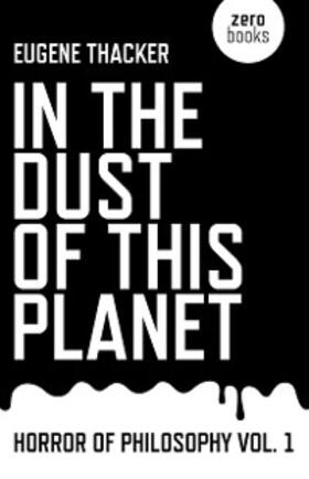 Thacker |  In the Dust of This Planet | eBook | Sack Fachmedien