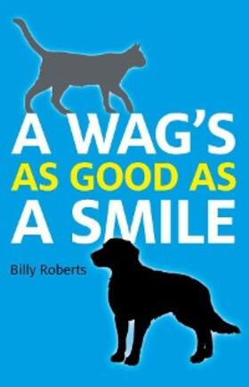 Roberts |  Wag's As Good As A Smile | eBook | Sack Fachmedien
