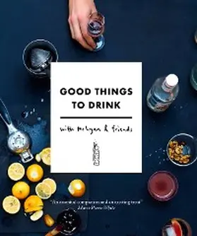 Chetiyawardana |  Good Things to Drink with Mr Lyan and Friends | eBook | Sack Fachmedien