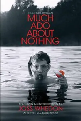 Whedon / Shakespeare |  Much Ado About Nothing: A Film by Joss Whedon | eBook | Sack Fachmedien