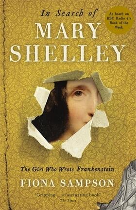 Sampson |  In Search of Mary Shelley: The Girl Who Wrote Frankenstein | Buch |  Sack Fachmedien