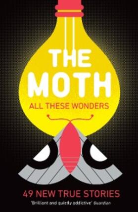 Moth / Burns |  The Moth - All These Wonders | eBook | Sack Fachmedien